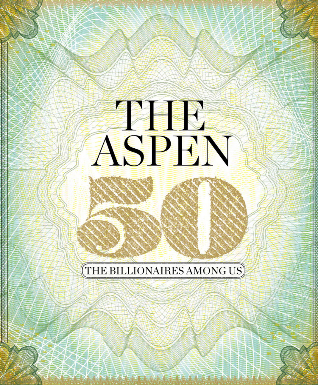 Aspen’s 50 Wealthiest Residents Aspen’s 50 Wealthiest Residents
